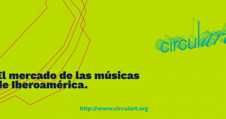 Circulart 2020: Conoce los detalles de la edición virtual del Mercado Musical Iberoamericano