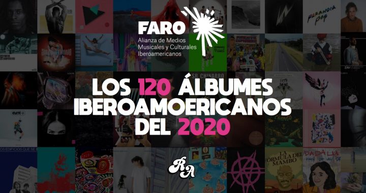 FARO presenta: Los 120 álbumes iberoamericanos del 2020