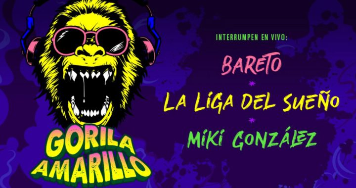 ¡Vuelve Gorila Amarillo¡ Con La Liga del Sueño junto a Miki Gonzalez y Bareto