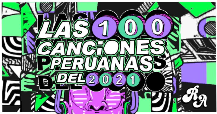 Las 100 canciones peruanas del 2021