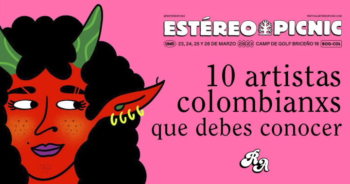 10 artistas colombianxs que debes conocer en el Festival Estéreo Picnic 2023