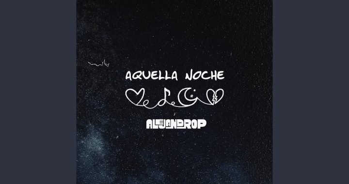 Alejan•Drop, desde Colombia, estrena ‘Aquella noche’, una canción de baile y diversión