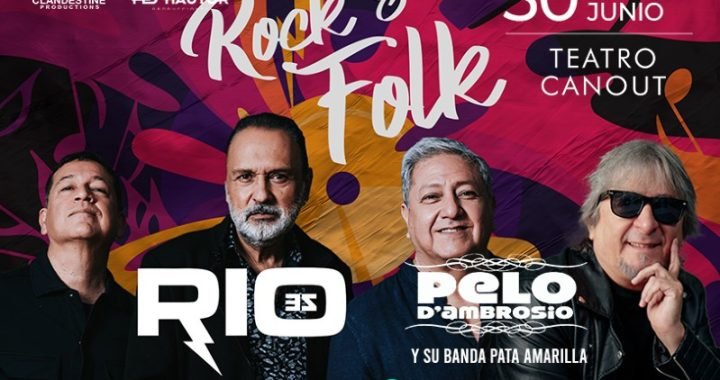 Grupo Río y Pelo D’Ambrosio se unen este 30 de junio por el evento ‘Rock and Folk’
