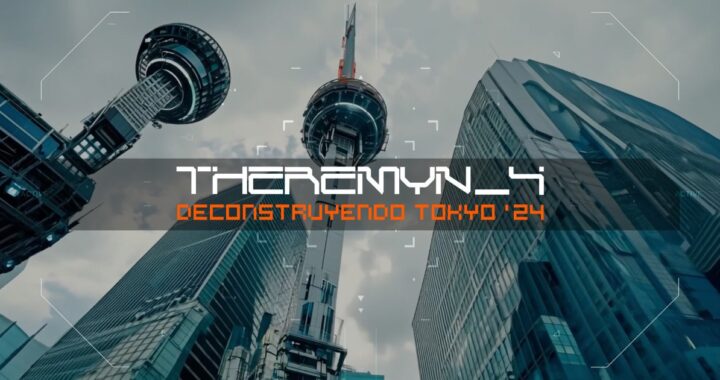 Theremyn_4 reinventa ‘Deconstruyendo Tokyo’ con un videoclip que desafía el futuro