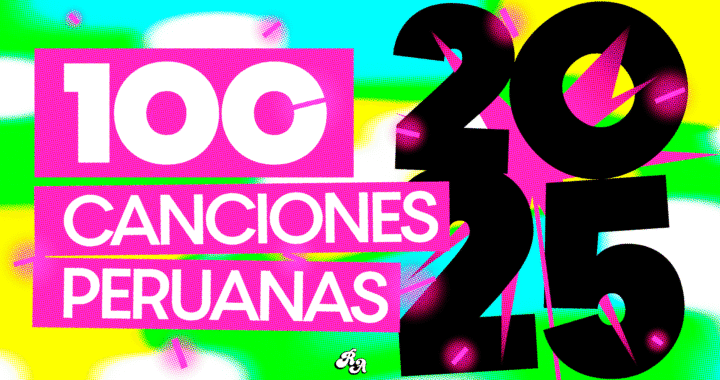 Las 100 canciones peruanas del 2025
