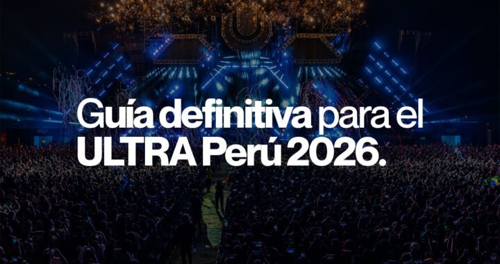 Esta es la guía definitiva para vivir al máximo el ULTRA Perú 2026