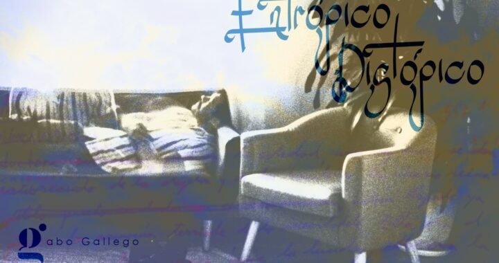 Descubre al colombiano Gabo Gallego y su nuevo EP ‘Entrópico Distópico’